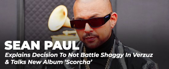 Sean Paul Explains Decision To Not Battle Shaggy In Verzuz & Talks New Album ‘Scorcha’